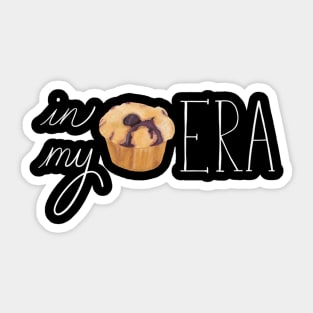 In My Muffin Era Sticker